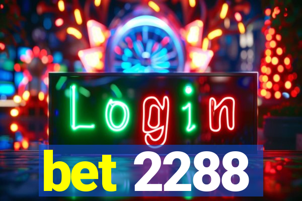 bet 2288